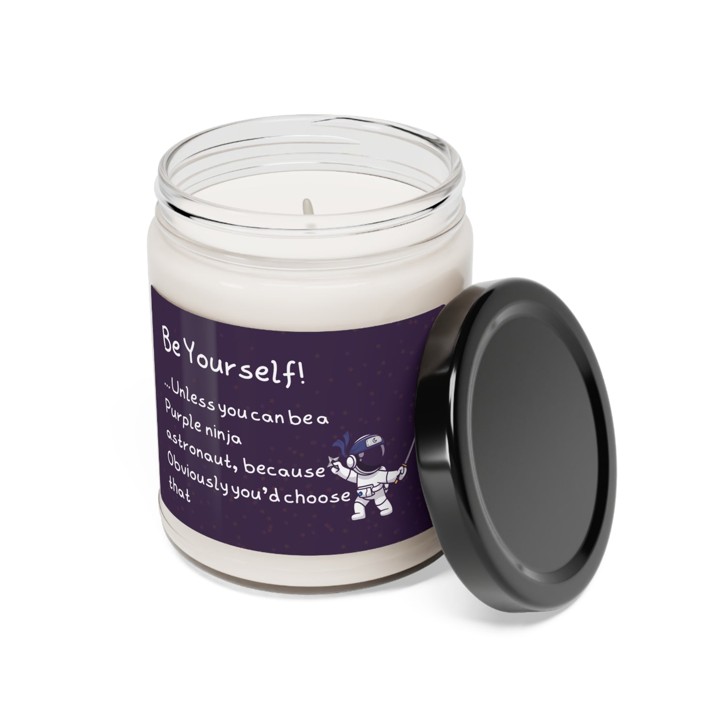 Be Yourself... Unless Purple Ninja - Twisted Ambience Scented Candles, 9oz