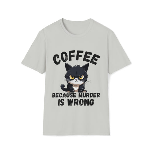 Coffee, Because murder is wrong Soft T-Shirt