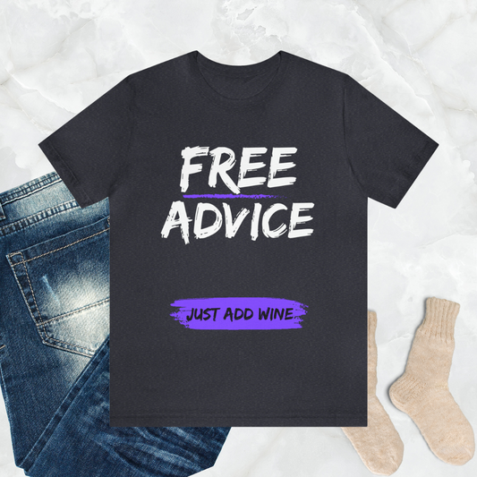 Free Advice - Just Add Wine - Short Sleeve Tee