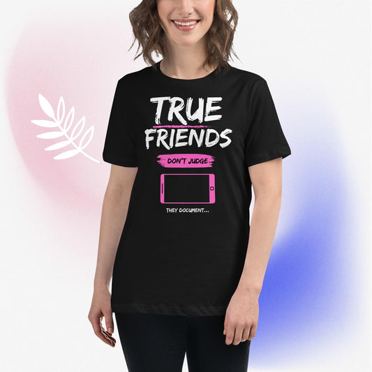 True Friends Don't - Women's Relaxed T-Shirt