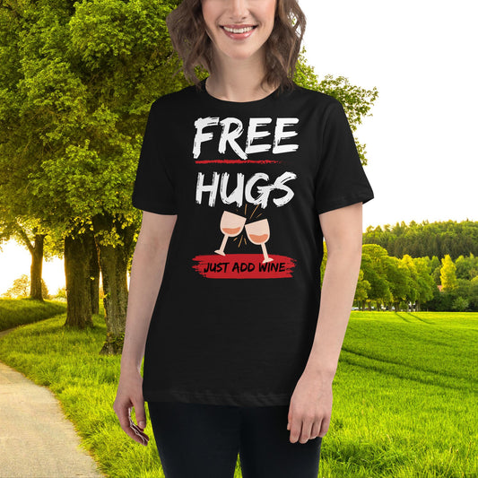 Free Hugs - Just Add Wine - Women's Comfy Tee