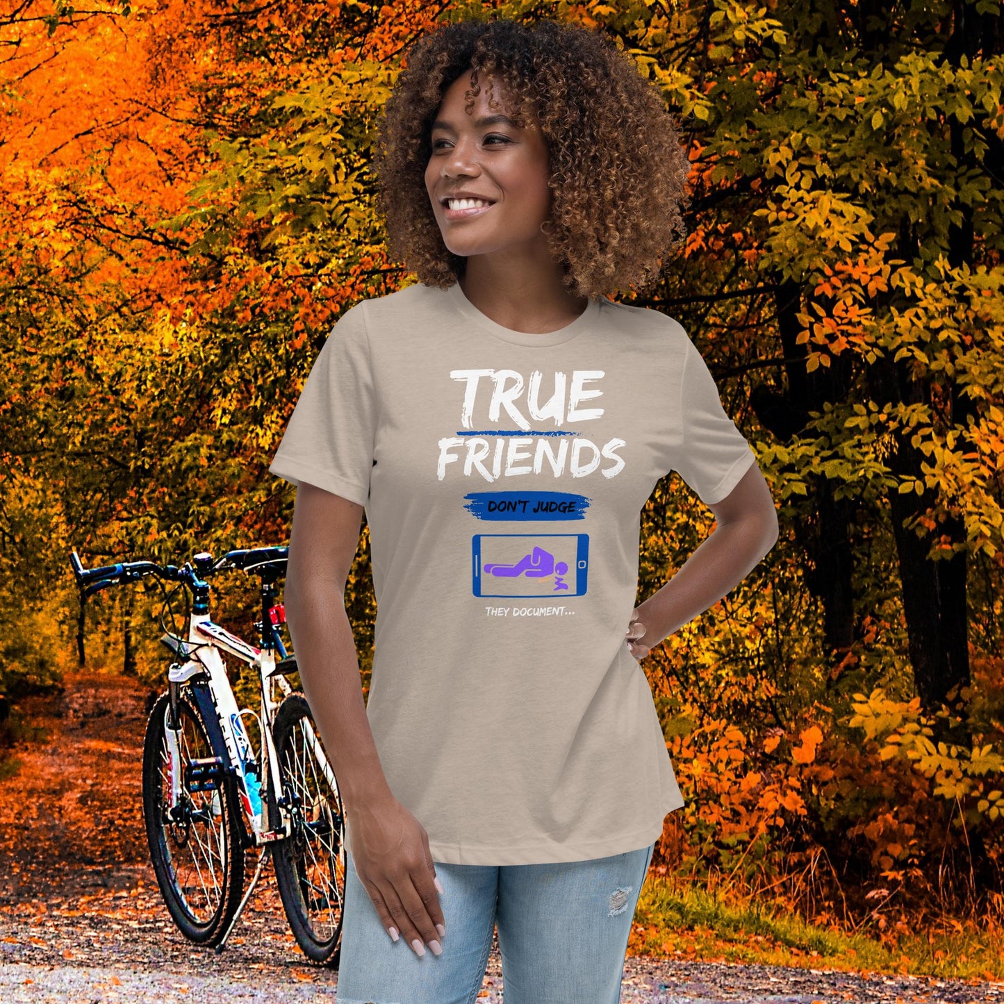 True Friends Don't Judge, They Document - Women's Relaxed T-Shirt